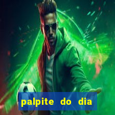 palpite do dia para hoje